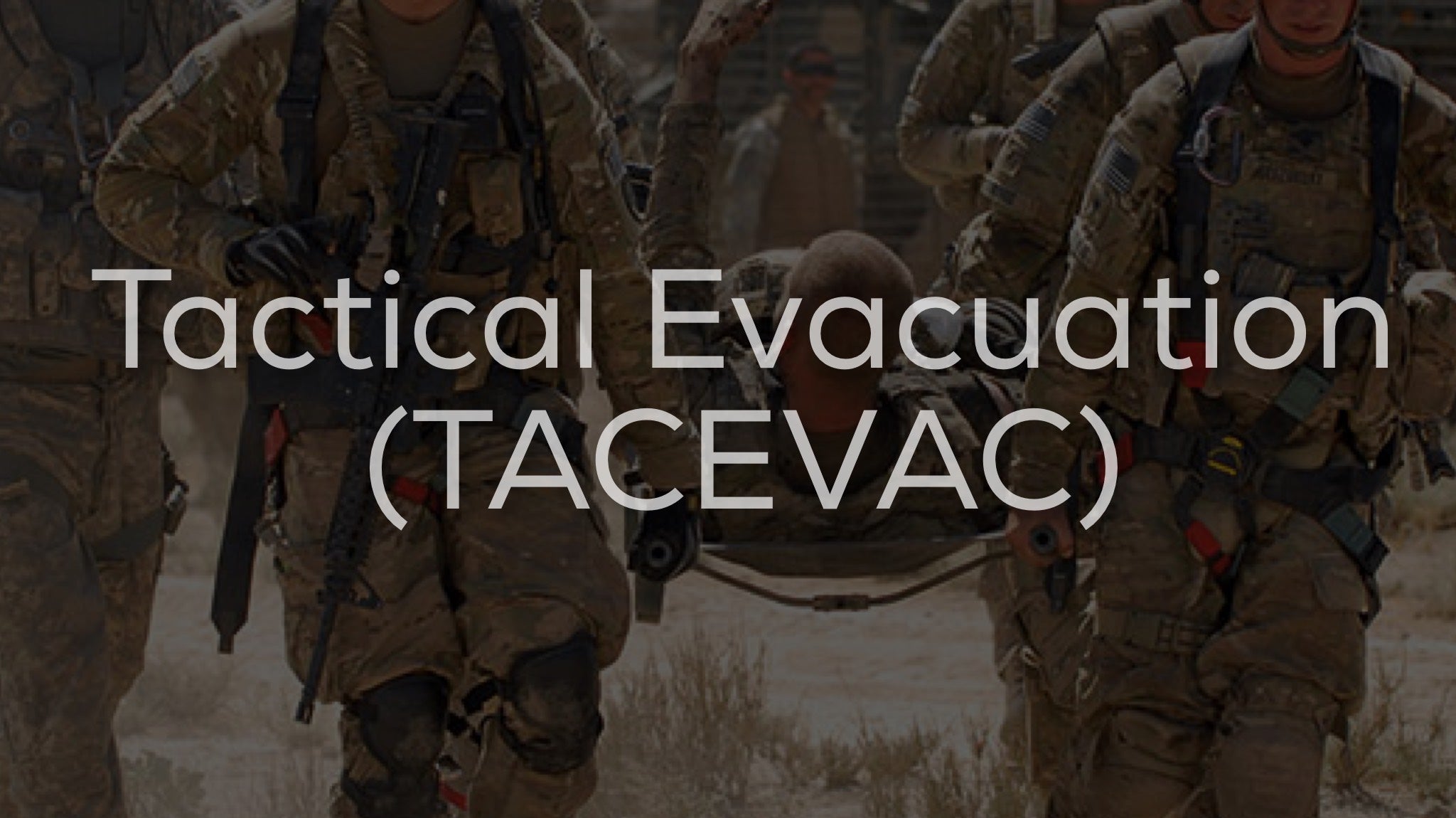 Tactical Evacuation (TACEVAC)