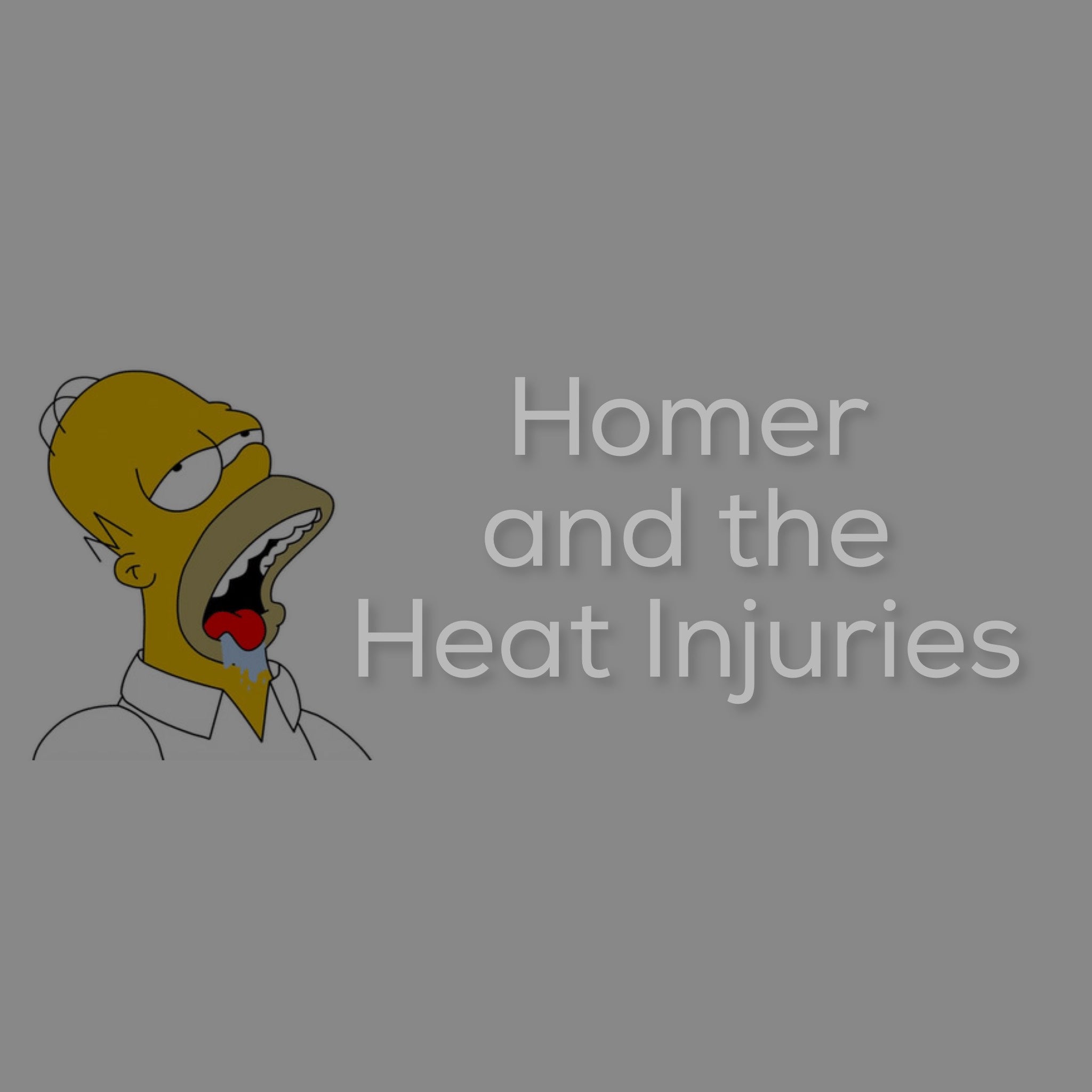 Homer and the Heat Injuries